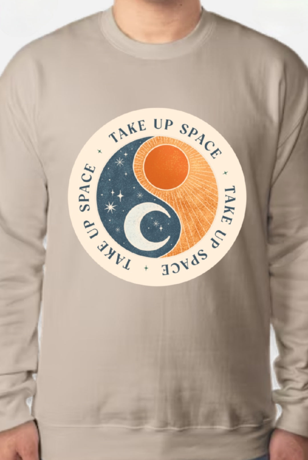 Sweatshirt- Sand Take Up Space