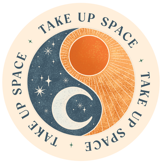 Sticker- Take Up Space