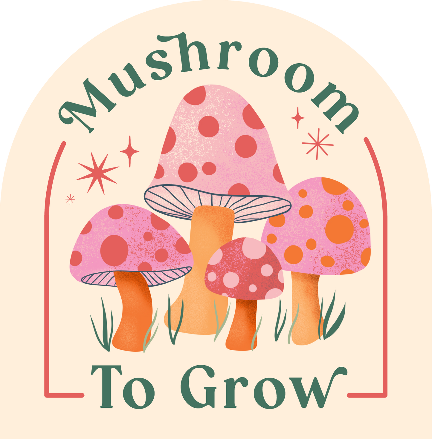 Sticker- Mushroom to Grow